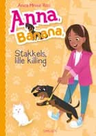 Anna, Banana (5) - Stakkels, lille killing