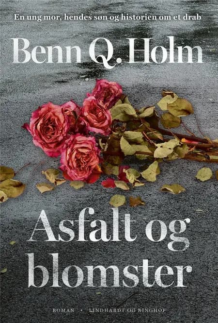 Asfalt og blomster af Benn Q. Holm