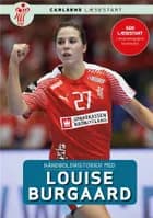 Håndboldhistorier - med Louise Burgaard af Dansk Håndbold Forbund