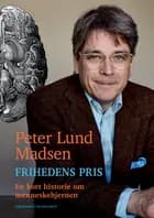 Frihedens pris - En kort historie om menneskehjernen af Peter Lund Madsen