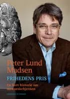 Frihedens pris - En kort historie om menneskehjernen af Peter Lund Madsen