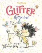 Enhjørningen Glitter (1) - Glitter flytter ind af Amy Young