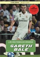 Læs med fodboldstjernerne - Gareth Bale af Christian Mohr Boisen