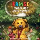 Bamse møder den store verden af Gitte Melgaard og Katrine Hauch-Fausbøll