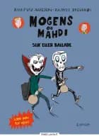 Mogens og Mahdi slik eller ballade af Kim Fupz Aakeson