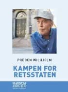 Kampen for retsstaten af Preben Wilhjelm