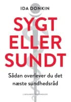 Sygt eller sundt - Sådan overlever du det næste sundhedsråd