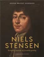 Niels Stensen. Kongelig anatom og fyrstelig geolog