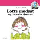Lotte modsat - og tre andre historier