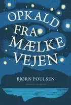 Opkald fra Mælkevejen af Bjørn Poulsen