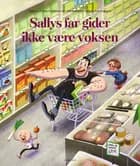 Sallys far gider ikke at være voksen af Thomas Brunstrøm