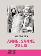 Anne, Sanne og Lis (Storskrift)