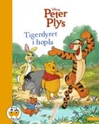 Peter Plys - Tigerdyret i hopla af Disney og Thea Feldman