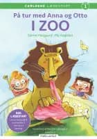 Carlsens læsestart - På tur med Anna og Otto: I ZOO