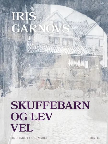 Skuffebarn og Lev vel af Iris Garnov