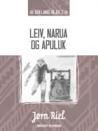 Leiv, Narua og Apuluk