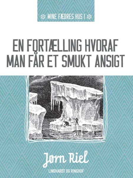 En fortælling hvoraf man får et smukt ansigt af Jørn Riel