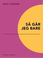 Så går jeg bare af Karen Videbæk