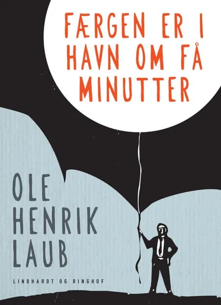 Færgen er i havn om få minutter af Ole Henrik Laub