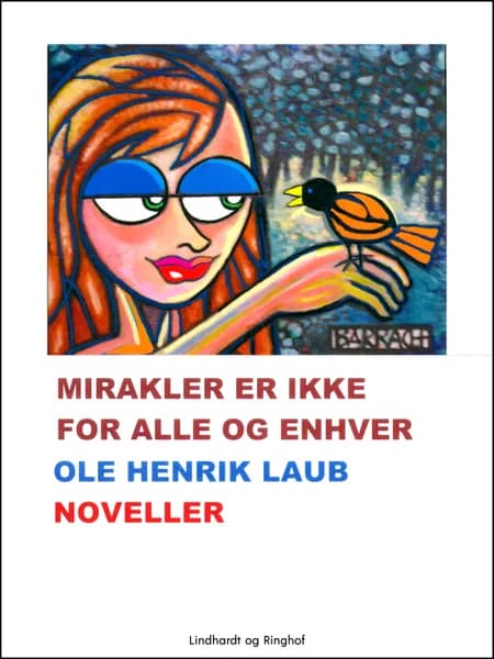 Mirakler er ikke for alle og enhver af Ole Henrik Laub