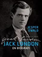 Jack London: En biografi