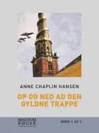 Op og ned ad den gyldne trappe (storskrift) af Anne Chaplin Hansen