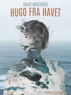 Hugo fra havet af Knud Andersen