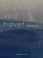 Drømme ved havet af Björn Larsson