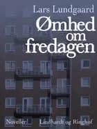 Ømhed om fredagen af Lars Lundgaard