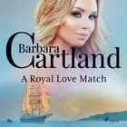 A Royal Love Match (Barbara Cartland's Pink Collection 83) af Barbara Cartland