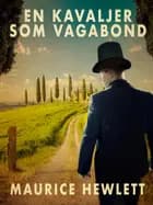 En kavaljer som vagabond af Maurice Hewlett