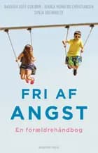 Fri af angst. En forældrehåndbog