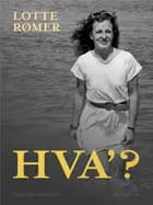 Hva ? af Lotte Rømer