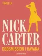 Dødsmission i Havana af Nick Carter