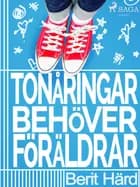 Tonåringar behöver föräldrar