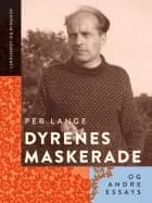 Dyrenes maskerade og andre essays
