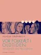 Vor folkeæt i oldtiden: Hellighed og helligdom
