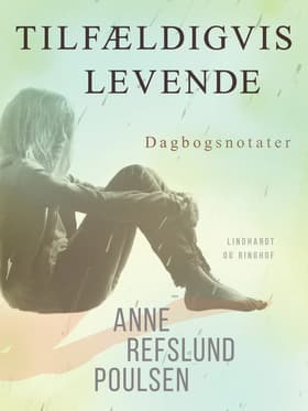 Tilfældigvis levende af Anne Refslund Poulsen