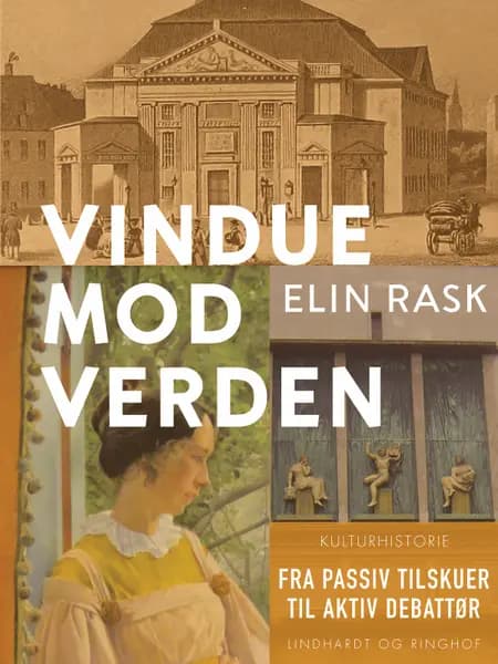 Vindue mod verden. Fra passiv tilskuer til aktiv debattør. af Elin Rask