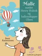 Malle møder Henry Hulsok og ballonskipper Olsen