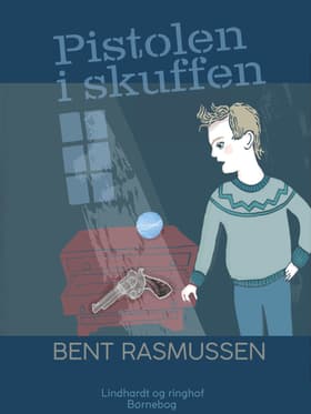 Pistolen i skuffen af Bent Rasmussen