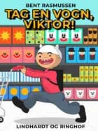 Tag en vogn, Viktor!