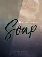 Soap af Bent Albrectsen