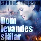 Dom levandes själar af Sandra Olsson