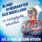 Bland rymdraketer och navelludd: en vardagshjältes betraktelser