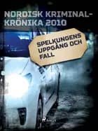 Spelkungens uppgång och fall