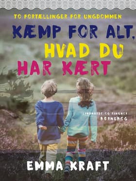 Kæmp for alt, hvad du har kært af Emma Kraft