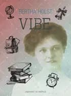 Vibe af Bertha Holst