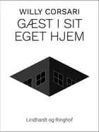 Gæst i sit eget hjem af Willy Corsari