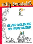 Ølver Kolskæg og hans mænd